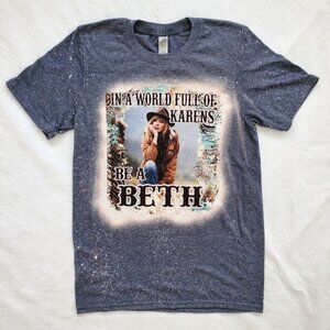 Short Sleeve "IN A WORLD FULL OF KARENS...BE A BETH" Yellowstone T-Shirt Size S